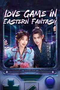 Love Game in Eastern Fantasy - Posters