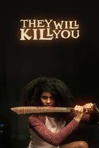 They Will Kill You - Posters