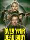 Over Your Dead Body