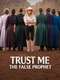 Trust Me: The False Prophet