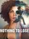 Nothing to Lose
