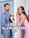 Love in Slow Motion
