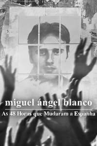 Miguel Ángel Blanco: The 48 Hours That Changed Spain - Posters