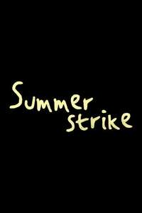 Summer Strike - Posters