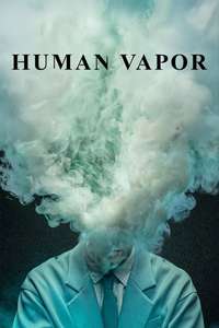 Human Vapor - Posters