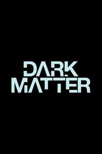 Dark Matter - Posters