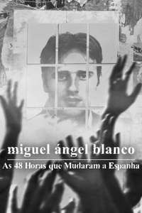 Miguel Ángel Blanco: The 48 Hours That Changed Spain - Posters
