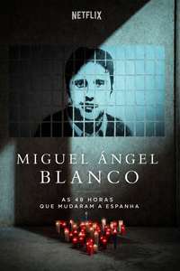 Miguel Ángel Blanco: The 48 Hours That Changed Spain - Posters
