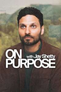 On Purpose with Jay Shetty - Posters