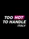 Too Hot to Handle: Italy