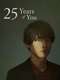 25 Years of You