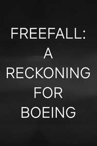 Freefall: A Reckoning for Boeing - Posters
