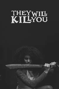 They Will Kill You - Posters