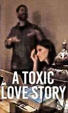 A Toxic Love Story