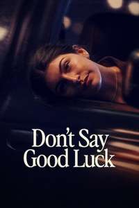Don't Say Good Luck - Posters