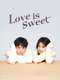 Love Is Sweet