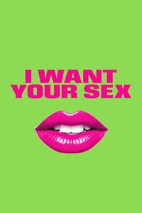 I Want Your Sex - Posters