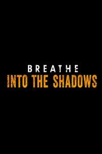 Breathe: Into the Shadows - Posters