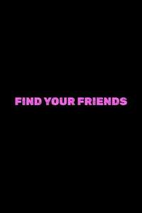 Find Your Friends - Posters