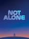 Not Alone