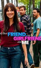 My Best Friend  His Girlfriend and Me