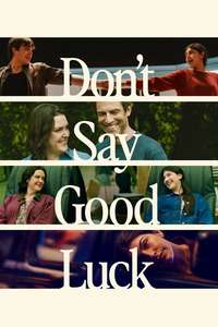 Don't Say Good Luck - Posters