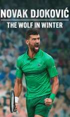 Novak Djokovic: The Wolf in Winter