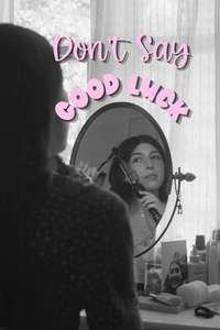Don't Say Good Luck - Posters