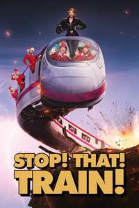 Stop! That! Train! - Posters