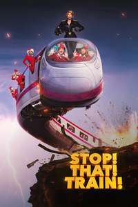 Stop! That! Train! - Posters