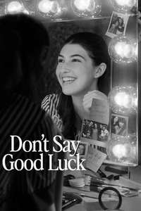 Don't Say Good Luck - Posters