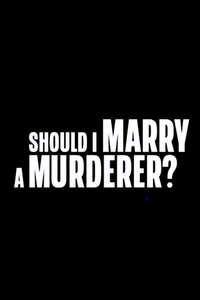 Should I Marry A Murderer? - Posters