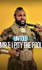 Untold Mr. T: I Pity The Fool