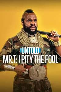 Untold Mr. T: I Pity The Fool - Posters