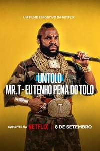Untold Mr. T: I Pity The Fool - Posters
