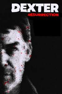 Dexter: Resurrection - Posters