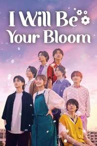 I Will Be Your Bloom - Posters