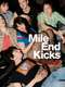 Mile End Kicks