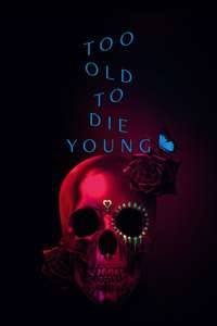Too Old to Die Young - Posters