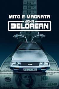 Myth And Mogul: John DeLorean - Posters