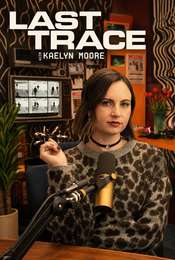 Last Trace with Kaelyn Moore Season 1