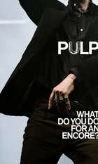 Pulp - What Do You Do for an Encore?