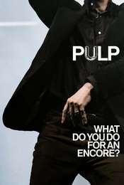 Pulp - What Do You Do for an Encore?