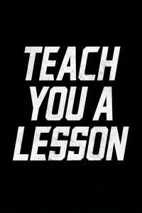 Teach You a Lesson - Posters