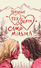 Teenage Sex and Death at Camp Miasma