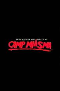 Teenage Sex and Death at Camp Miasma - Posters