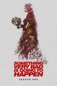 Something Very Bad Is Going to Happen - Posters
