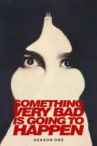 Something Very Bad Is Going to Happen - Posters