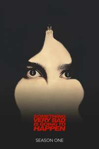 Something Very Bad Is Going to Happen - Posters