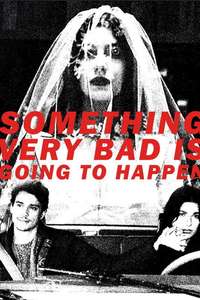 Something Very Bad Is Going to Happen - Posters